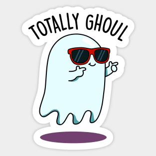 Totally Ghoul Cute Halloween Ghost Pun Sticker